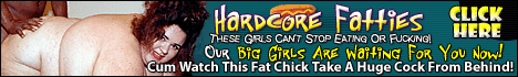 Click here for Fucking Fat Woman