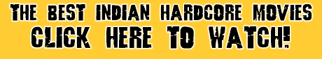 Watch Indian Hardcore Movies