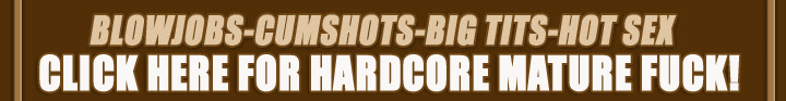 Raw Mature Sex!
